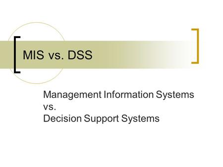 Management Information Systems vs. Decision Support Systems