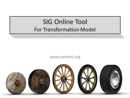 SIG Online Tool For Transformation Model www.centerii.org.