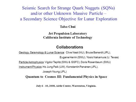 Seismic Search for Strange Quark Nuggets (SQNs) and/or other Unknown Massive Particle – a Secondary Science Objective for Lunar Exploration Quantum to.