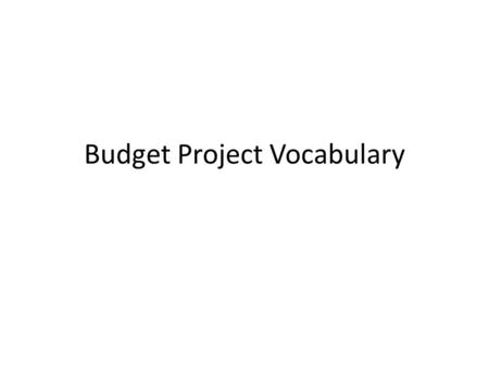Budget Project Vocabulary. Health Insurance Why do we need health insurance? Do we need health insurance if we are healthy?