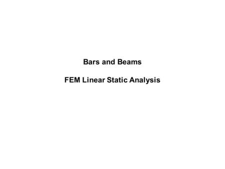 Bars and Beams FEM Linear Static Analysis