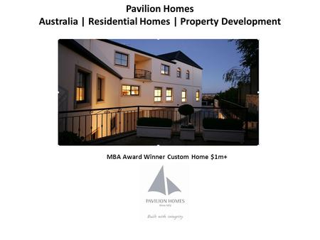 Pavilion Homes Australia | Residential Homes | Property Development MBA Award Winner Custom Home $1m+