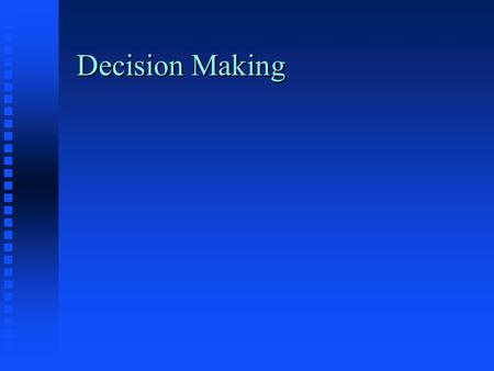 Decision Making. Introduction n Basic concepts of Acts, Events and Outcomes and Payoffs n Criteria for Decision Making n Backward Induction n Value of.