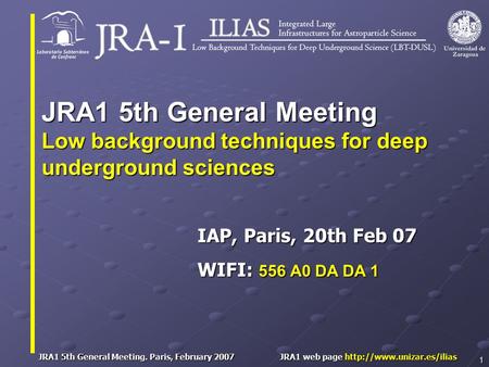 JRA1 5th General Meeting. Paris, February 2007 JRA1 web page  1 IAP, Paris, 20th Feb 07 WIFI: 556 A0 DA DA 1 JRA1 5th General.