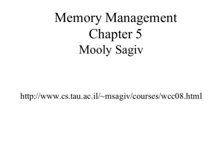 Memory Management Chapter 5 Mooly Sagiv