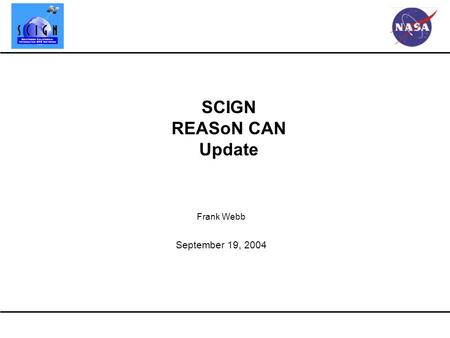 SCIGN REASoN CAN Update Frank Webb September 19, 2004.