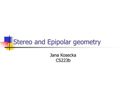 Stereo and Epipolar geometry