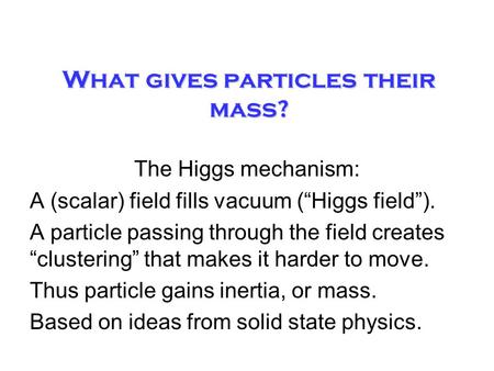 What gives particles their mass?