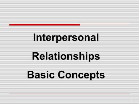 1 InterpersonalRelationships Basic Concepts. 2 Boring... What is an IP Relationship?