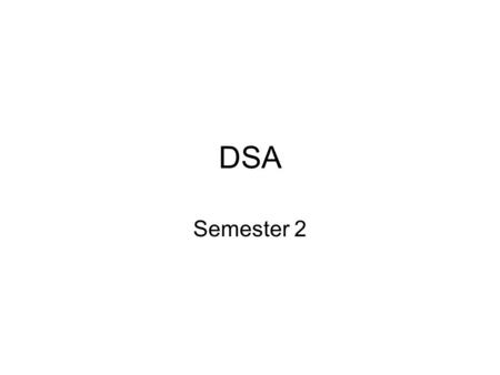 DSA Semester 2. XML Tagged data Hello A really interesting course, well taught Interchange of data RSS, BPEL4WS, RossettaNet … Structure document representation.