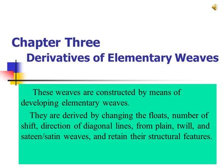 Chapter Three Derivatives of Elementary Weaves