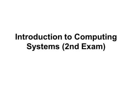 Introduction to Computing Systems (2nd Exam). 1. [15] Complete a truth table (inputs: A, B, C; output: D) for the transistor-level circuit shown in Figure.