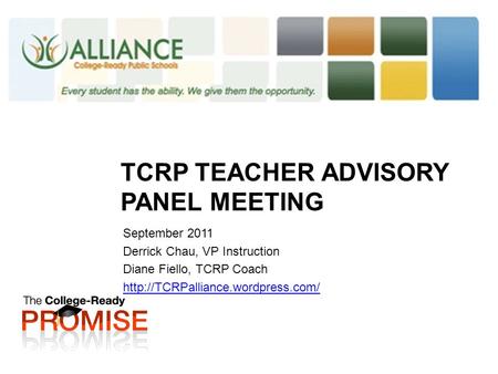TCRP TEACHER ADVISORY PANEL MEETING September 2011 Derrick Chau, VP Instruction Diane Fiello, TCRP Coach