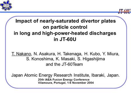 T. Nakano, N. Asakura, H. Takenaga, H. Kubo, Y. Miura, S. Konoshima, K. Masaki, S. Higashijima and the JT-60Team Japan Atomic Energy Research Institute,