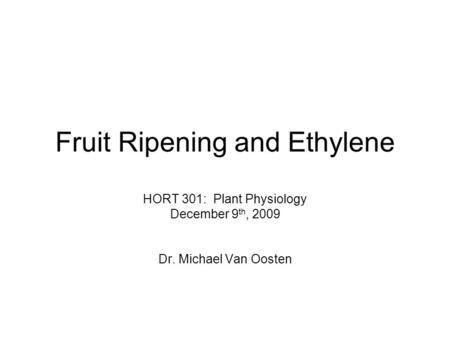 Fruit Ripening and Ethylene
