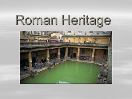 Roman Heritage.
