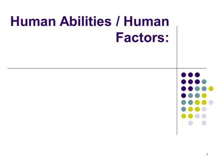 Human Abilities / Human Factors: