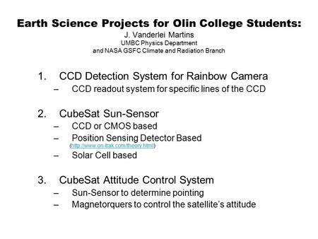 Earth Science Projects for Olin College Students: J. Vanderlei Martins UMBC Physics Department and NASA GSFC Climate and Radiation Branch 1. CCD Detection.