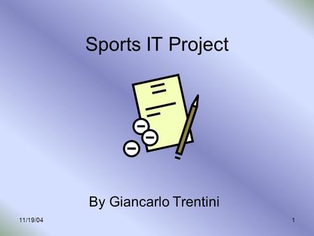 11/19/041 Sports IT Project By Giancarlo Trentini.