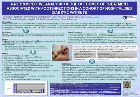 A RETROSPECTIVE ANALYSIS OF THE OUTCOMES OF TREATMENT ASSOCIATED WITH FOOT INFECTIONS IN A COHORT OF HOSPITALISED DIABETIC PATIENTS L. Rambour, School.