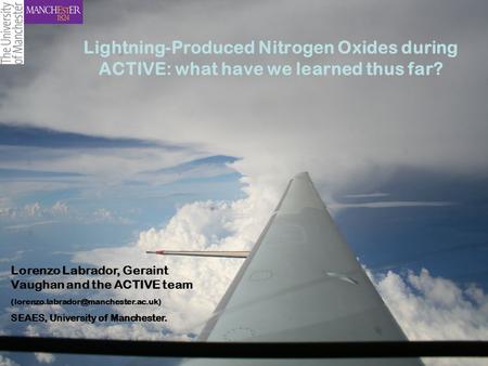 Lightning-Produced Nitrogen Oxides during ACTIVE: what have we learned thus far? Lorenzo Labrador, Geraint Vaughan and the ACTIVE team