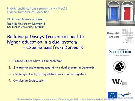 Hybrid qualifications seminar July 7 th 2011 London Institute of Education Christian Helms Jørgensen Roskilde University, Denmark & Stockholm University,