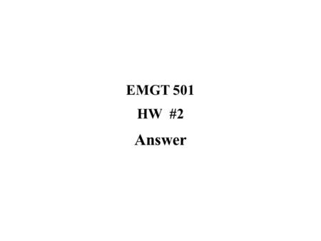 EMGT 501 HW #2 Answer. 020/3 X 3 05/601-1/62/3050/3 X 6 0-5/300-2/3-1/3180/3 (c).3/230with )3/80,0,0,3/50,3/20,0(*)*, ( solution Optimal 654321   Z.