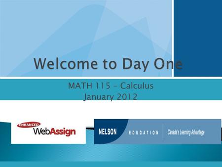 MATH 115 – Calculus January 2012.  Textbook Tax Credit- Why Not?  How to log on to Enhanced WebAssign  How to navigate your Youbook (e-book)