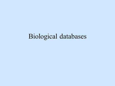 Biological databases.