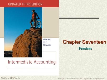 Copyright © 2004 by The McGraw-Hill Companies, Inc. All rights reserved. McGraw-Hill/Irwin Slide 17-1 Chapter Seventeen Pensions Pensions.