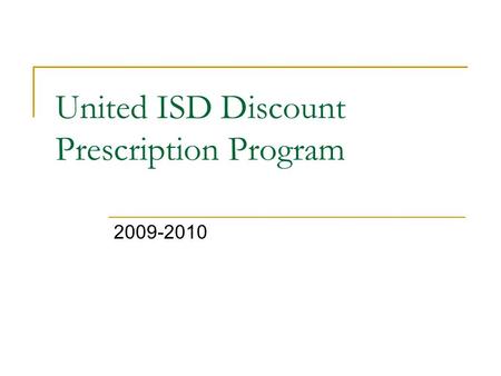 United ISD Discount Prescription Program 2009-2010.