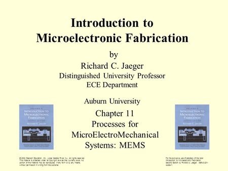 For the exclusive use of adopters of the book Introduction to Microelectronic Fabrication, Second Edition by Richard C. Jaeger. ISBN0-201- 44494-1. © 2002.