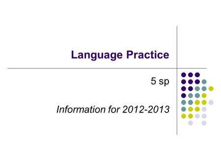 Language Practice 5 sp Information for 2012-2013.