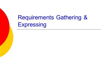 Requirements Gathering & Expressing