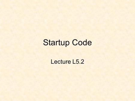 Startup Code Lecture L5.2. Reference MC9S12C Family Device User Guide V01.05 9S12C128DGV1.pdf.