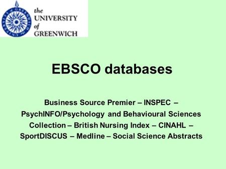 EBSCO databases Business Source Premier – INSPEC – PsychINFO/Psychology and Behavioural Sciences Collection – British Nursing Index – CINAHL – SportDISCUS.
