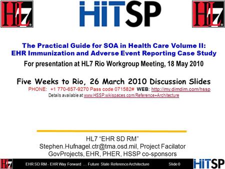 Slide 0 EHR SD RM - EHR Way Forward … Future State Reference Architecture The Practical Guide for SOA in Health Care Volume II: EHR Immunization and Adverse.