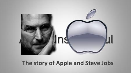 Apple-Inside Soul The story of Apple and Steve Jobs.