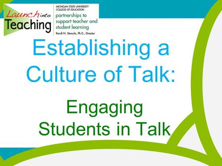 Establishing a Culture of Talk: Engaging Students in Talk.