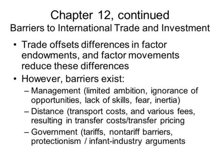 Chapter 12, continued Barriers to International Trade and Investment