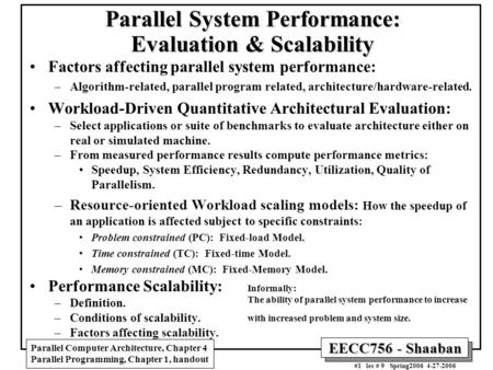 EECC756 - Shaaban #1 lec # 9 Spring2006 4-27-2006 Parallel System Performance: Evaluation & Scalability Factors affecting parallel system performance: