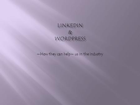 ~How they can help~ us in the Industry. Using linkedin can give you many advantages within the media industry what ever you chosen area is. Companies.