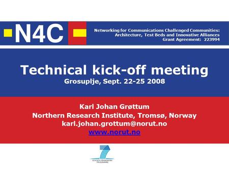 Technical kick-off meeting Grosuplje, Sept. 22-25 2008 Karl Johan Grøttum Northern Research Institute, Tromsø, Norway