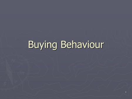 1 Buying Behaviour. 2 Types of consumer behaviour  Routine response behaviour  Limited decision making  Extensive decision making.