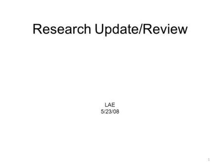 1 Research Update/Review LAE 5/23/08. 2 RIN/Recurrent Disease: The Problem T1 weighted contrast enhanced MRI taken 16 months after completion of radiotherapy.