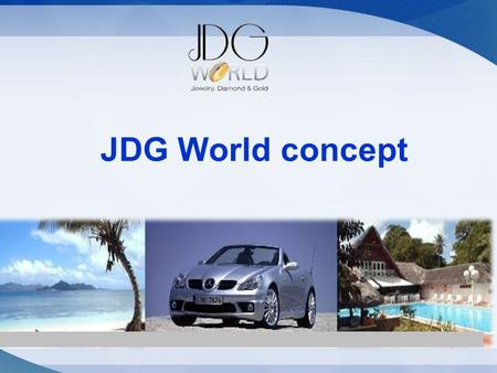 Statut JDG World concept. IMMINENT WORLD WIDE LAUNCHING OF JDG WORLD SpanishEnglish French.