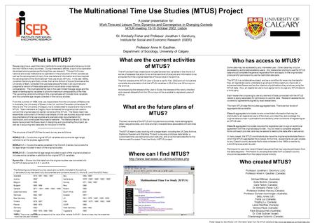 The Multinational Time Use Studies (MTUS) Project A poster presentation for: Work Time and Leisure Time: Dynamics and Convergence in Changing Contexts.