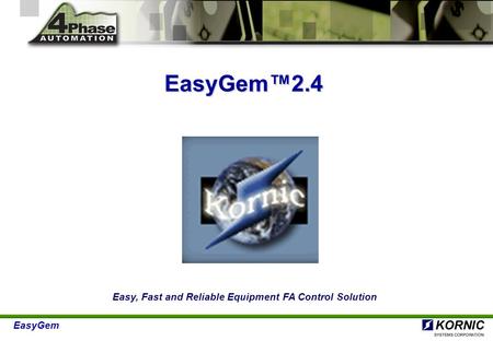 EasyGem™2.4 Technology Summary for SECS Communication