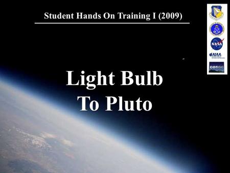 Student Hands On Training I (2009) Light Bulb To Pluto Light Bulb To Pluto.