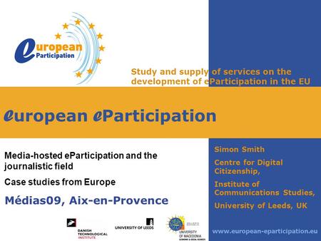 E uropean e Participation Study and supply of services on the development of eParticipation in the EU Media-hosted eParticipation and the journalistic.